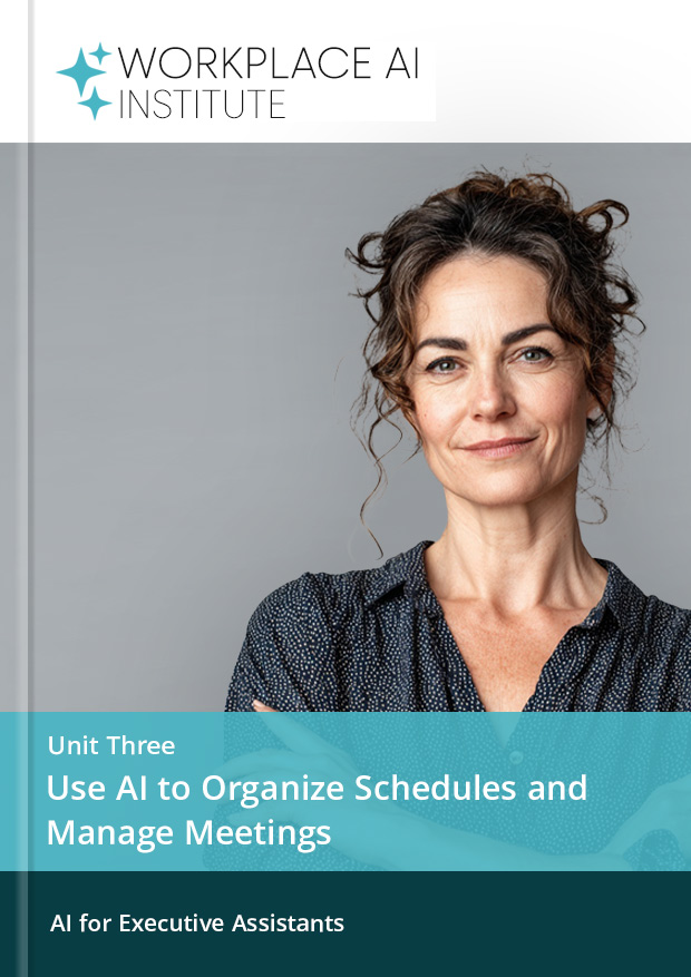 Unit Three Use AI to Organize Schedules and Manage Meetings