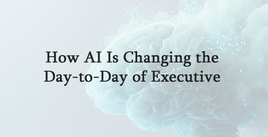 How-AI-Is-Changing-the-Day-to-Day-of-Executive-Assistants
