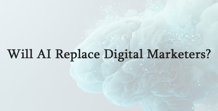 Will AI Replace Digital Marketers