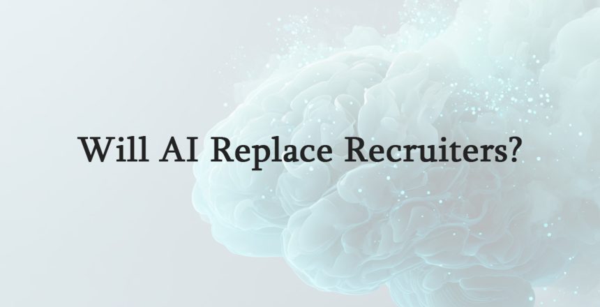 Will AI Replace Recruiters?
