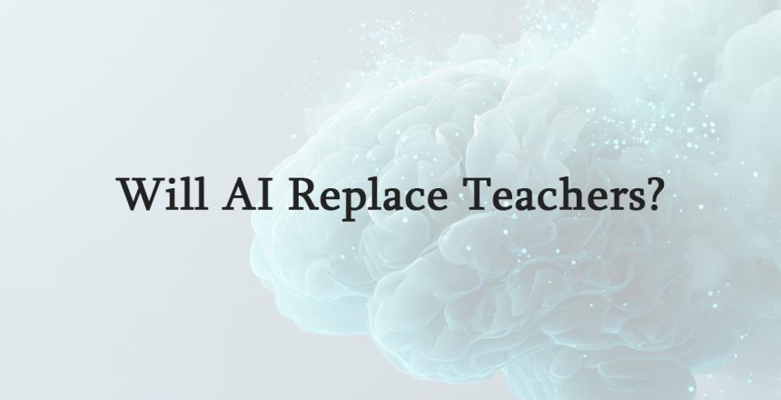 Will AI Replace Teachers